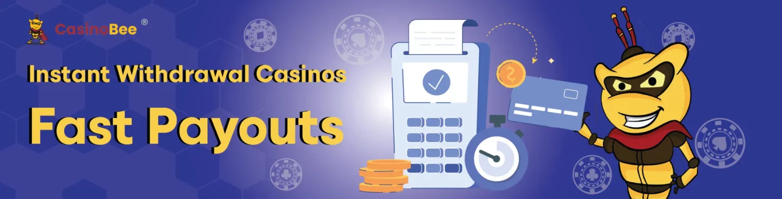 instant withdrawal casinos with speedy payouts